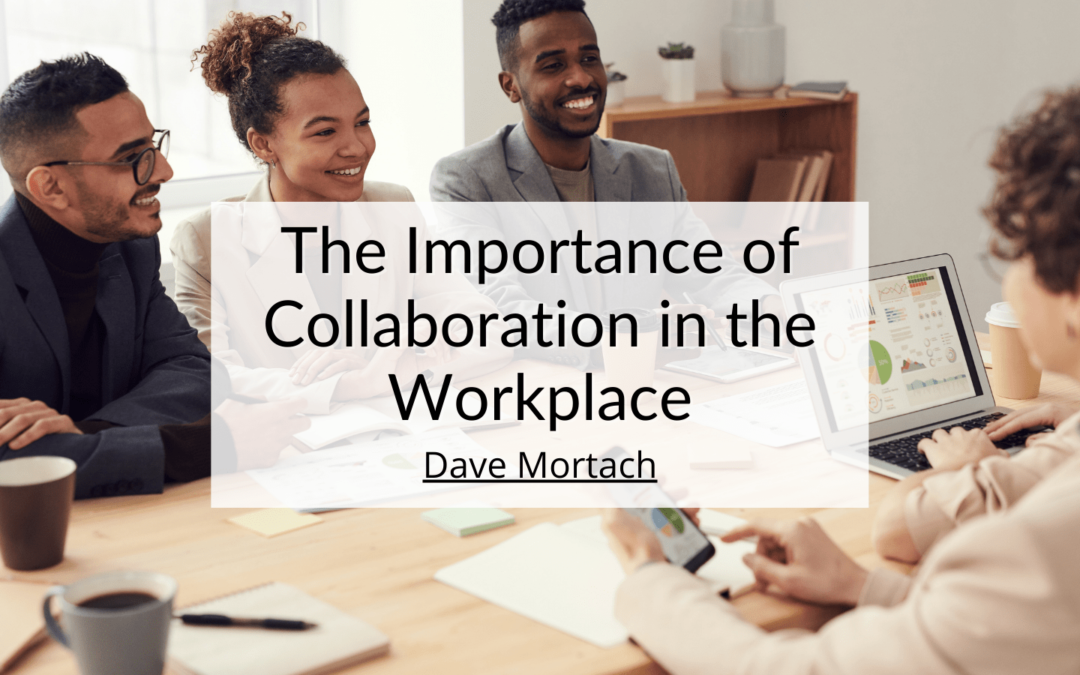 The Importance of Collaboration in the Workplace